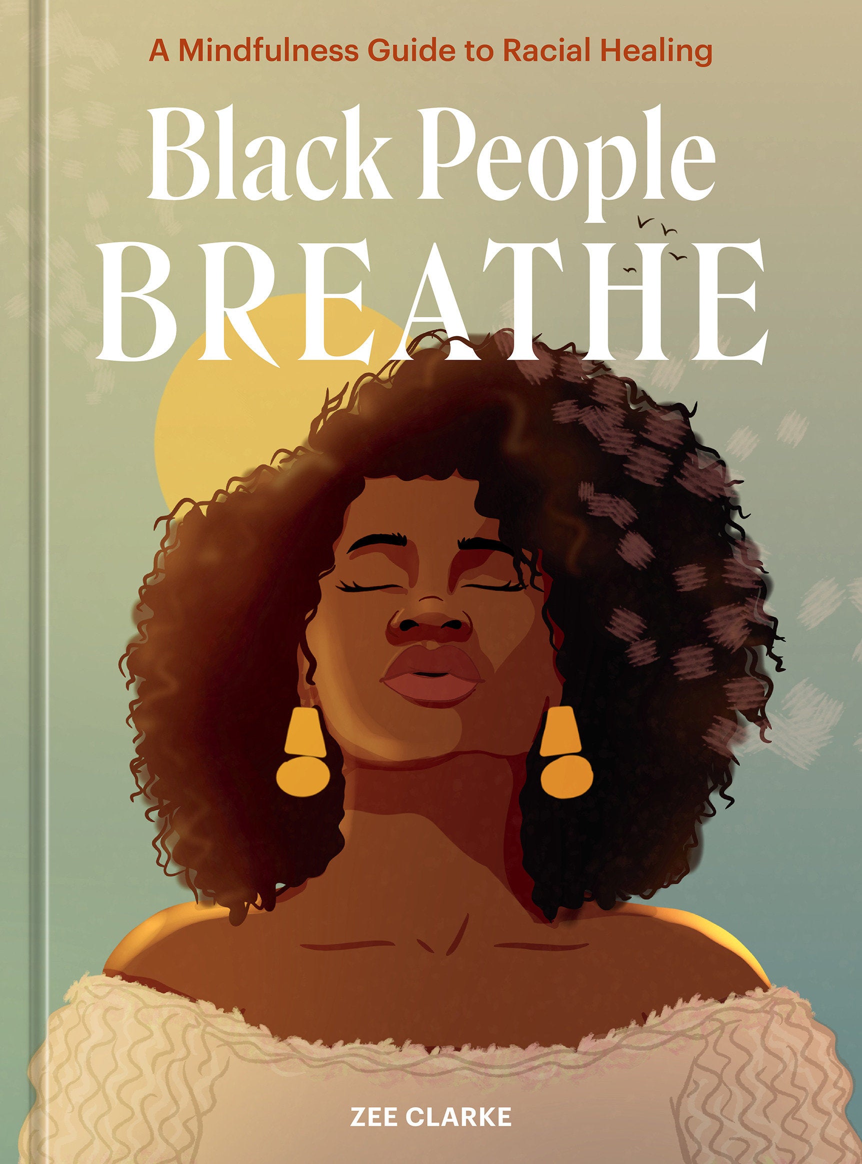 Black People Breathe - A Mindfulness Guide to Racial Healing