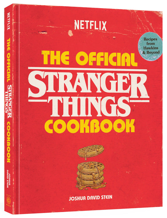 The Official Stranger Things Cookbook - Recipes from Hawkins and Beyond (Stranger Things)
