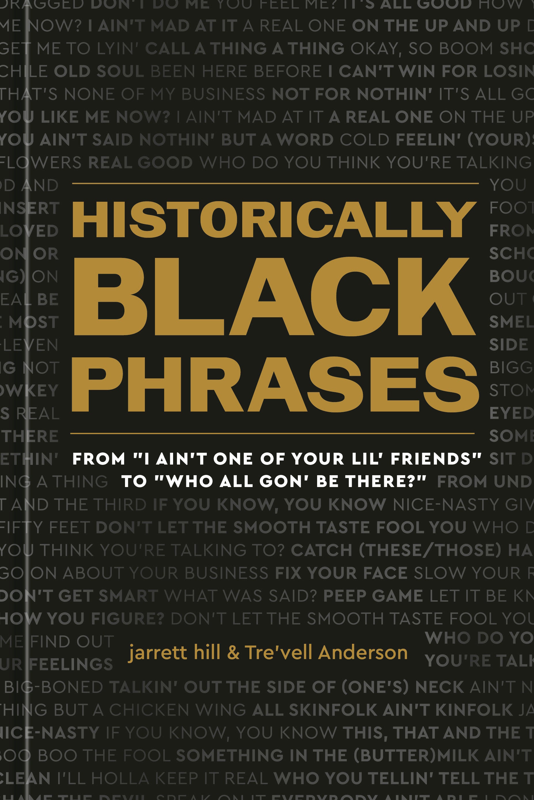 Historically Black Phrases - From "I Ain't One of Your Lil' Friends" to "Who All Gon' Be There?"