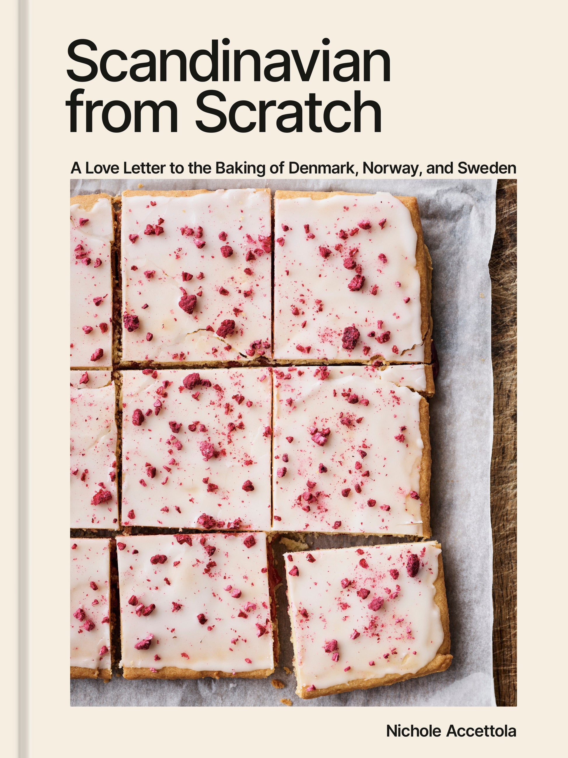 Scandinavian from Scratch - A Love Letter to the Baking of Denmark, Norway, and Sweden [A Baking Book]