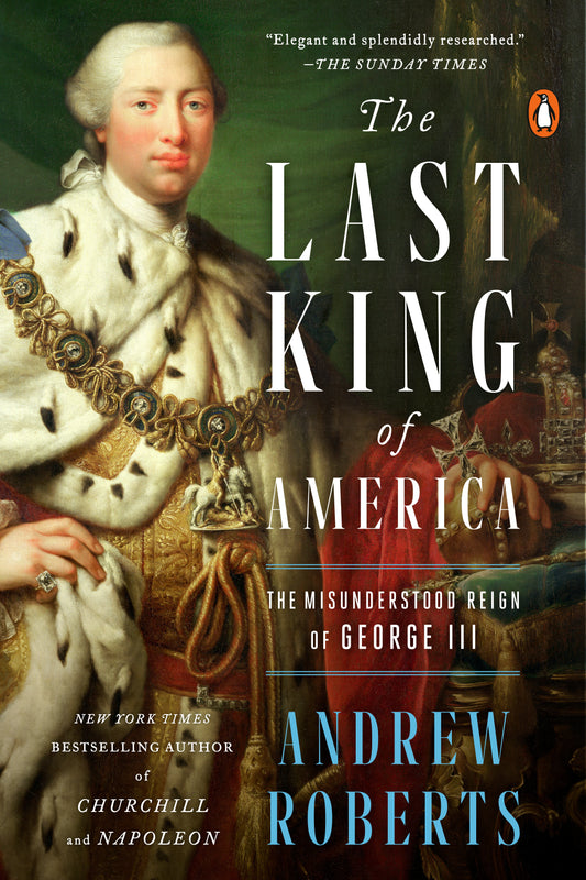 The Last King of America - The Misunderstood Reign of George III