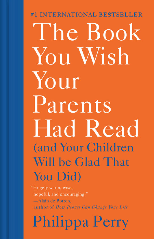 The Book You Wish Your Parents Had Read - (And Your Children Will Be Glad That You Did)