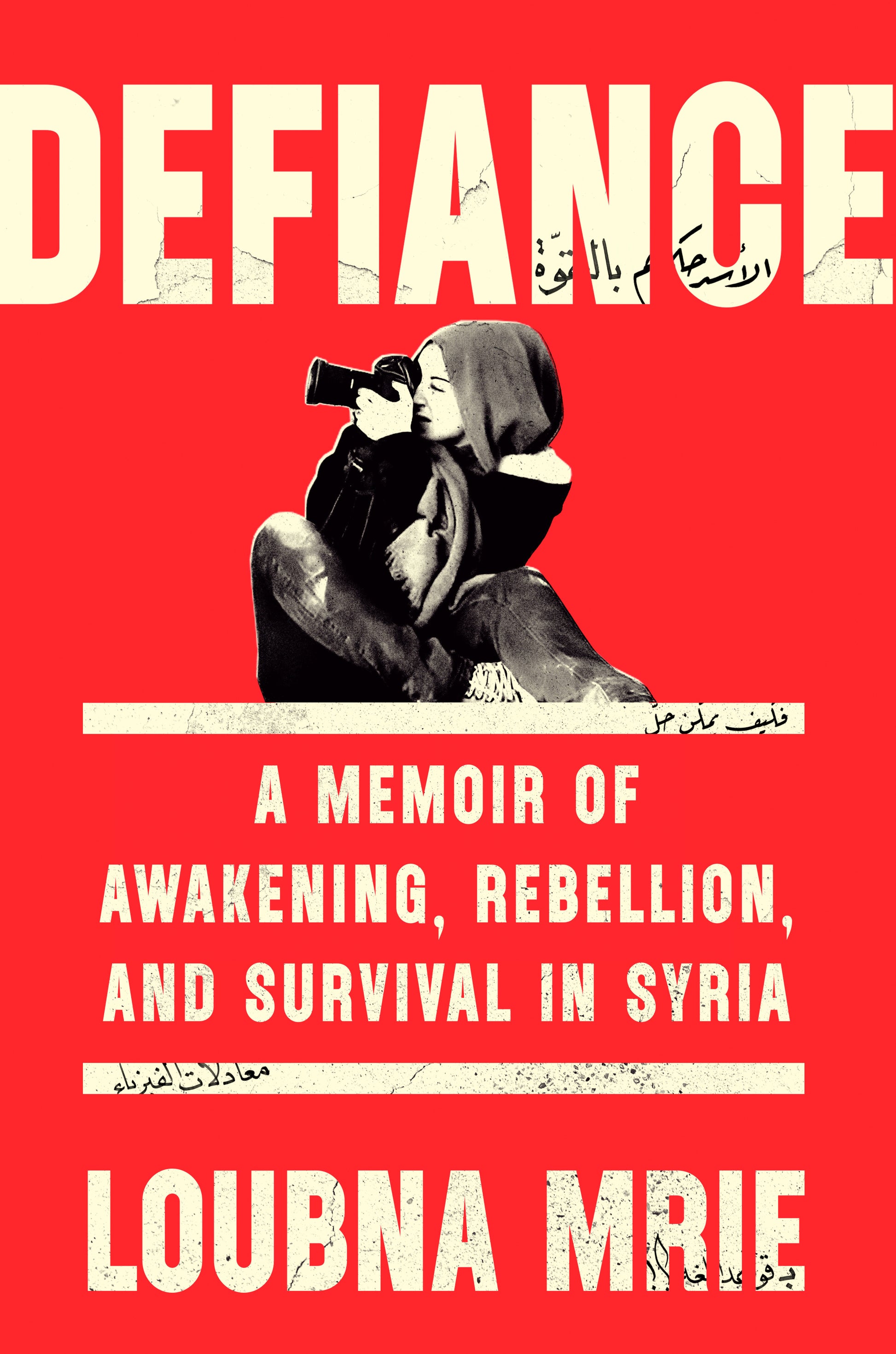 Defiance - A Memoir of Awakening, Rebellion, and Survival in Syria