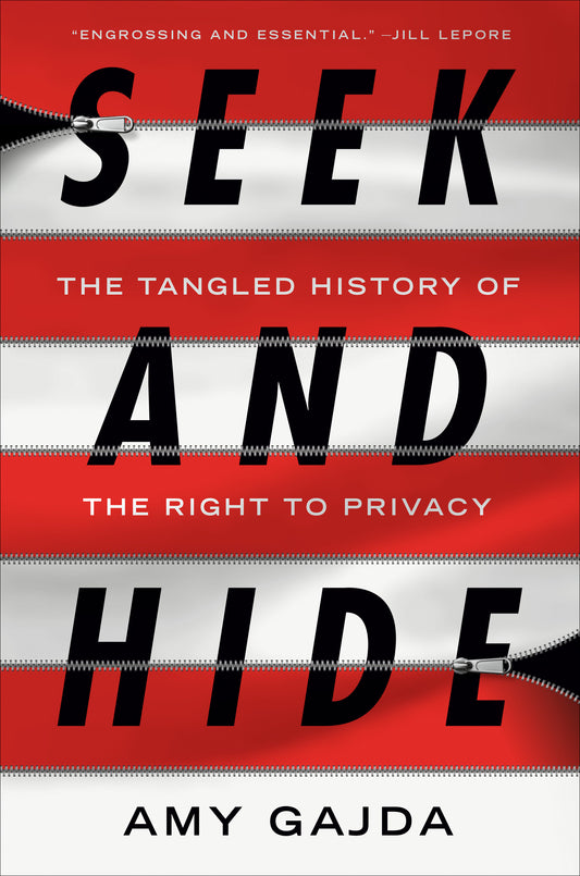 Seek and Hide - The Tangled History of the Right to Privacy