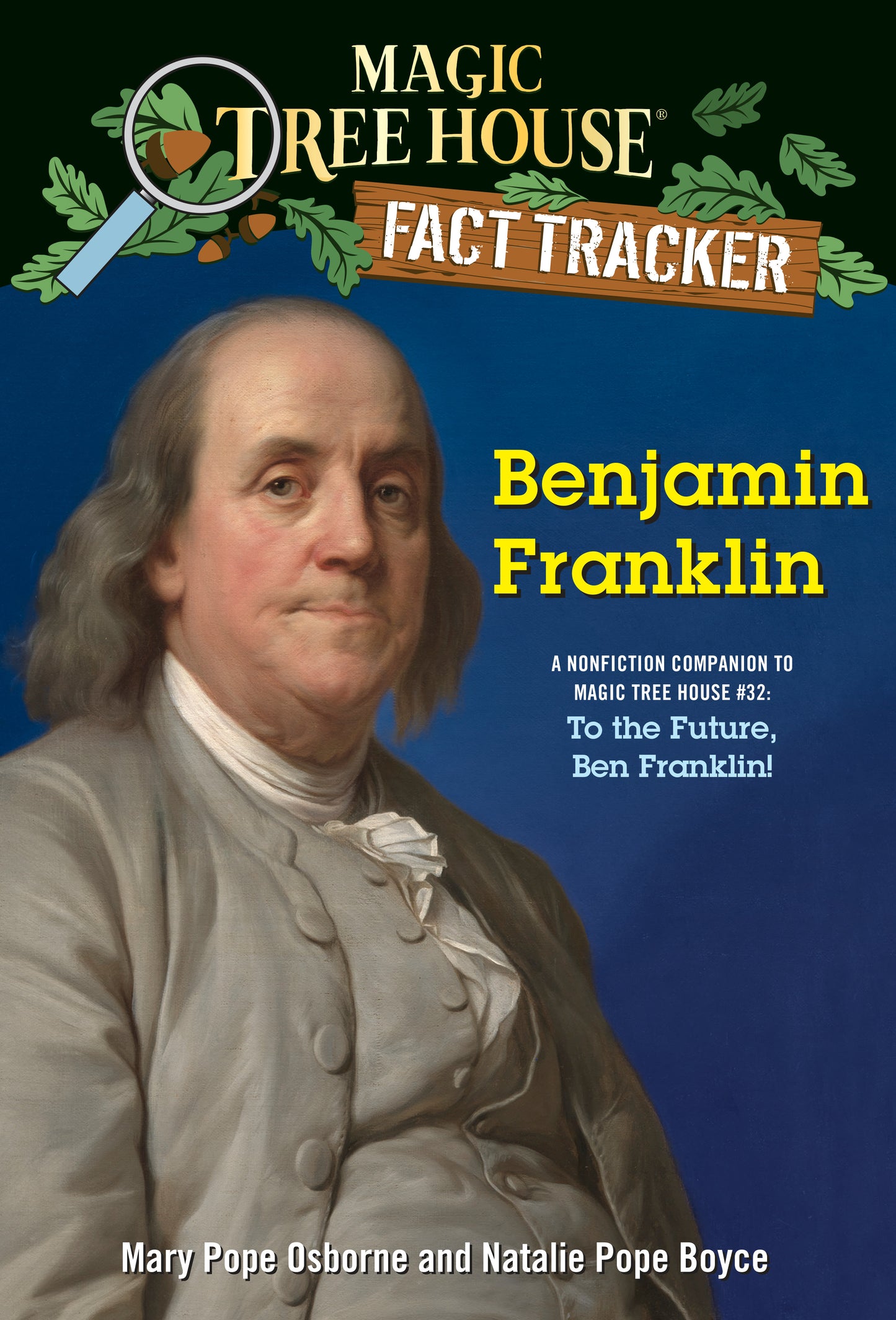 Benjamin Franklin - A nonfiction companion to Magic Tree House #32: To the Future, Ben Franklin! (Magic Tree House Fact Tracker) (Book:41)