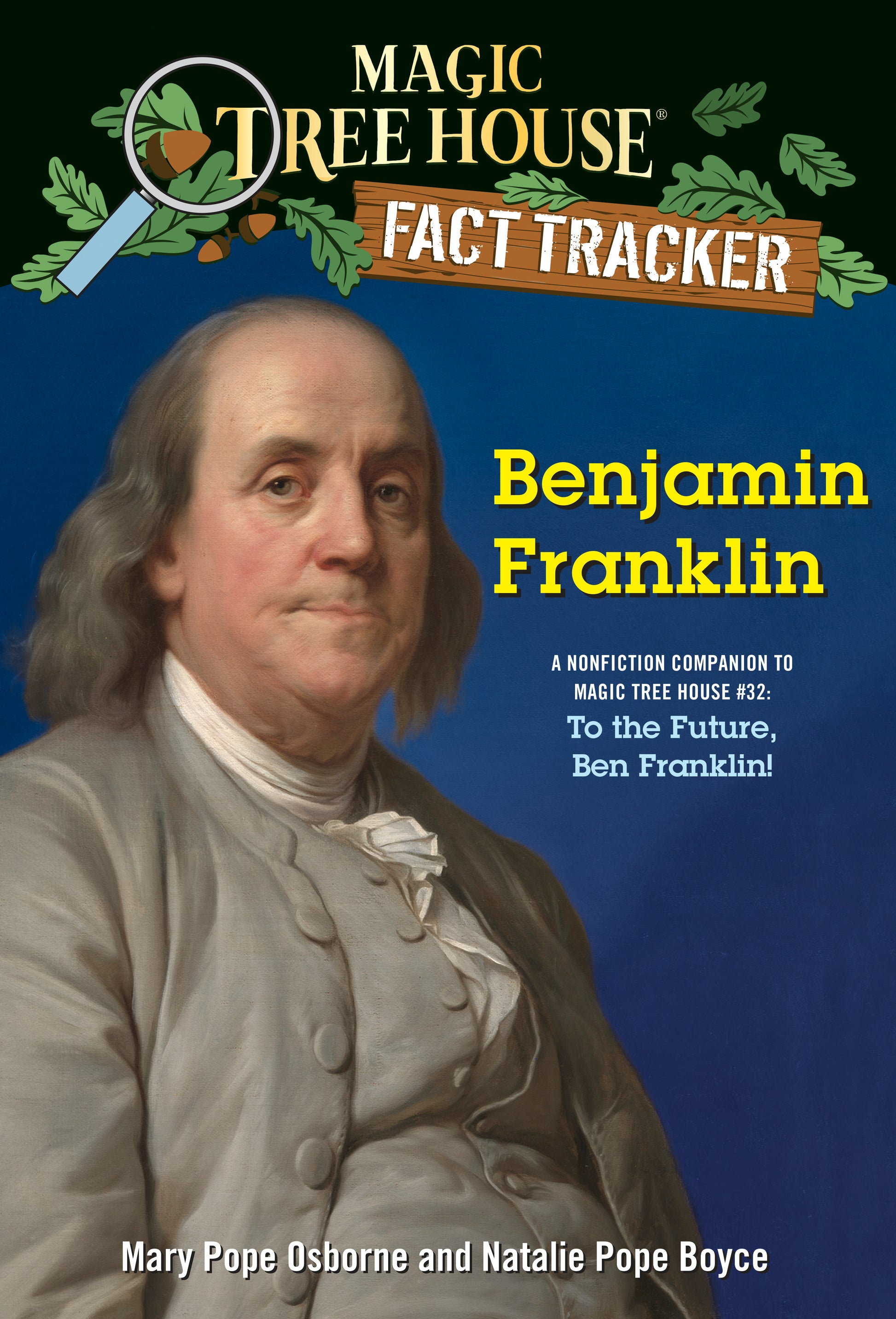 Benjamin Franklin - A nonfiction companion to Magic Tree House #32: To the Future, Ben Franklin! (Magic Tree House Fact Tracker) (Book:41)