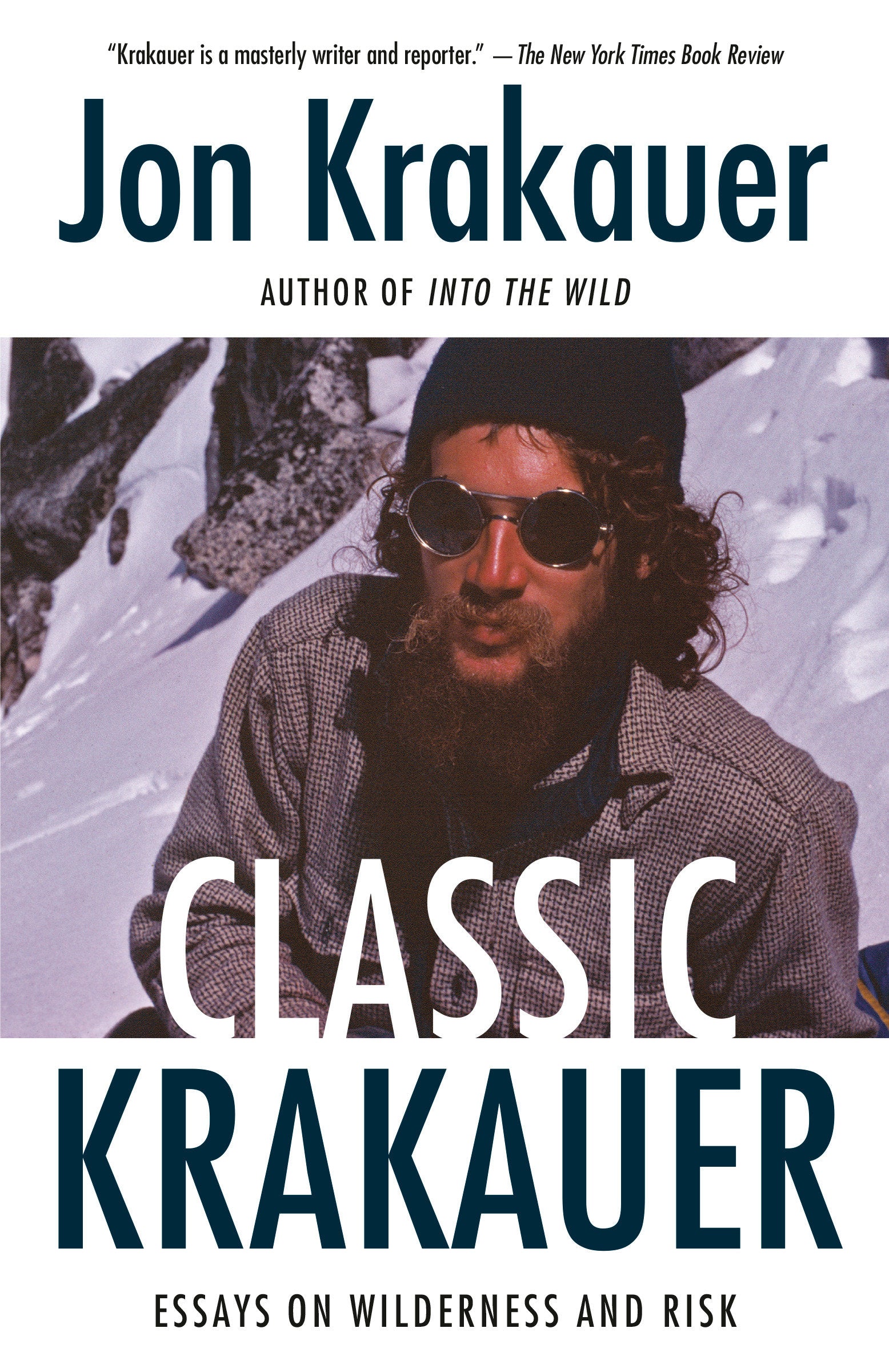 Classic Krakauer - Essays on Wilderness and Risk