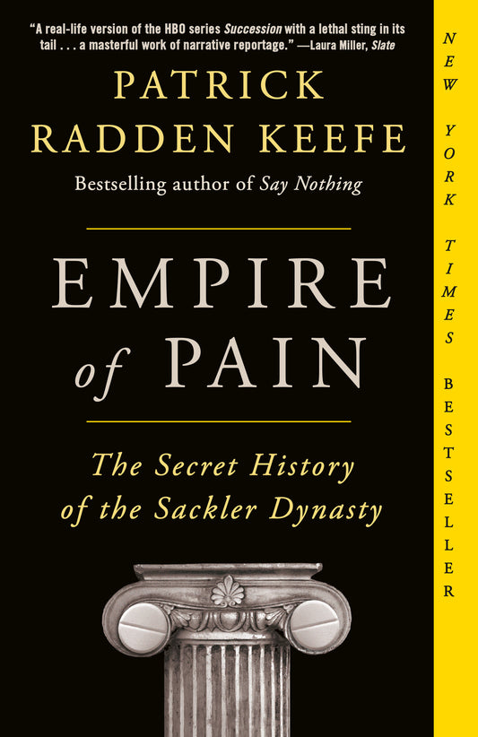 Empire of Pain - The Secret History of the Sackler Dynasty