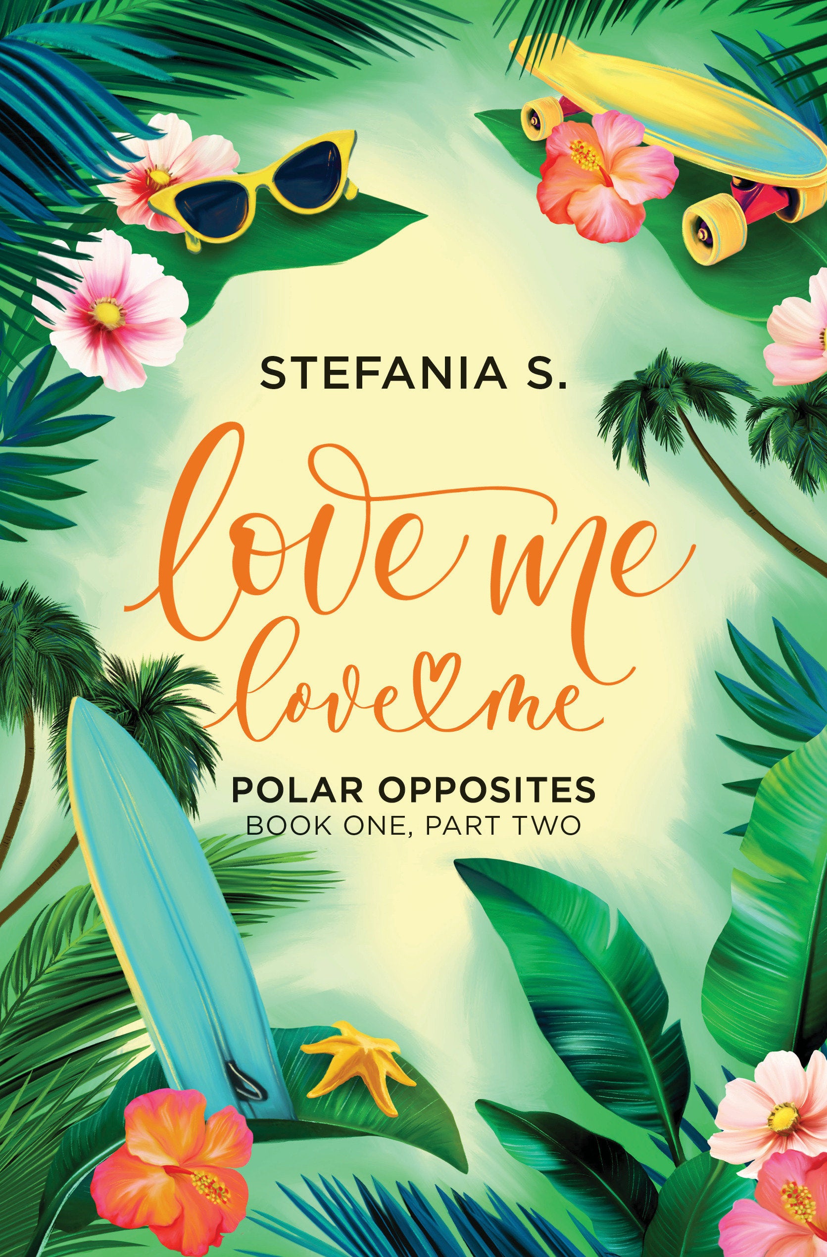 Love Me, Love Me: Polar Opposites - Book One, Part Two