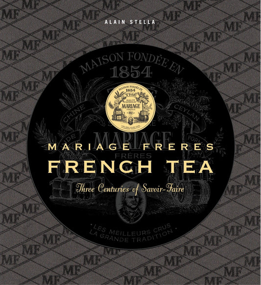 Mariage Freres French Tea - Three Centuries of Savoir-Faire