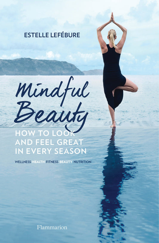 Mindful Beauty - How to Look and Feel Great in Every Season