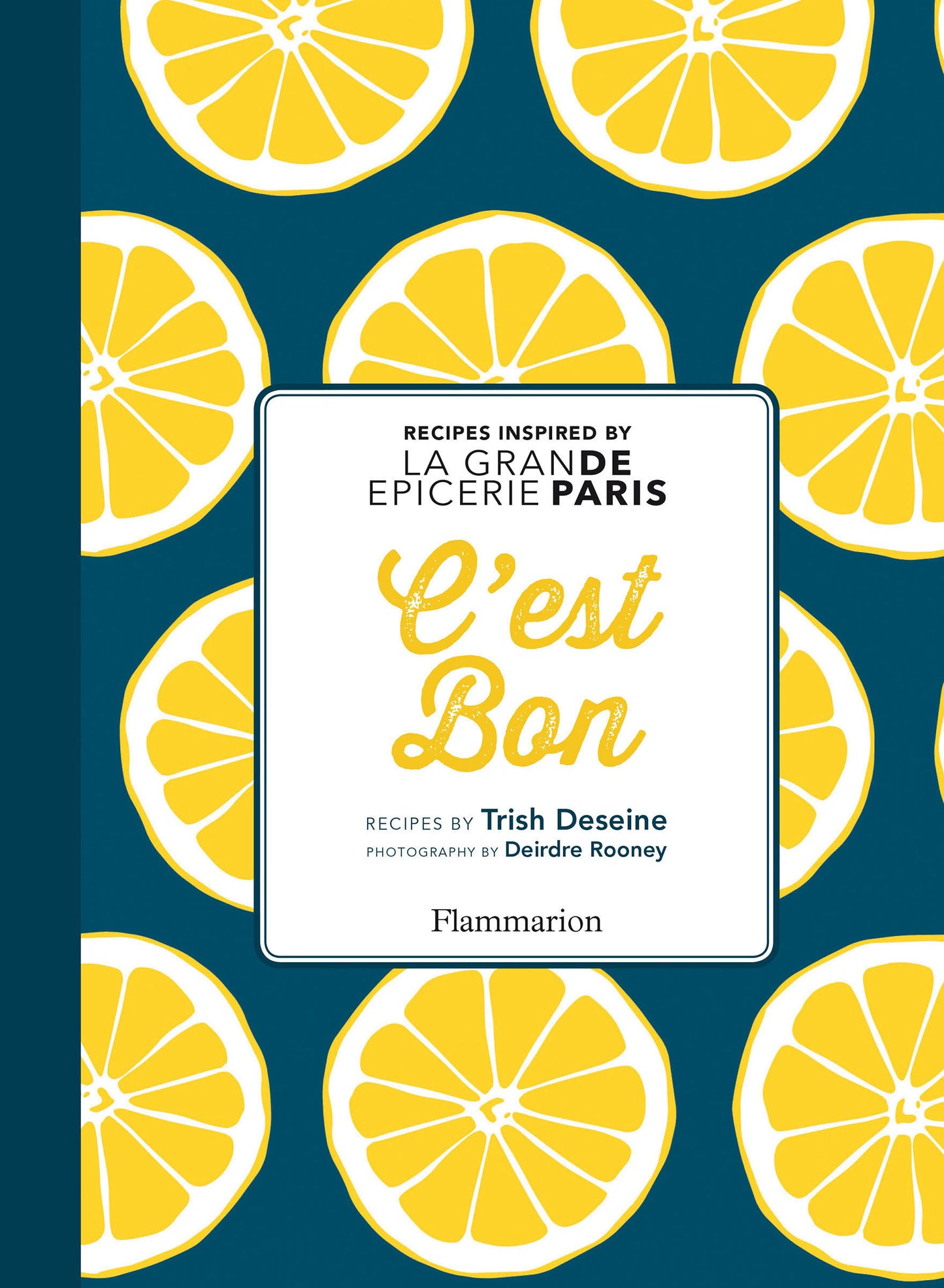 C'est Bon - Recipes Inspired by La Grand Epicerie de Paris