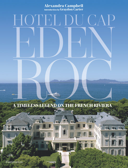 Hotel du Cap-Eden-Roc - A Timeless Legend on the French Riviera