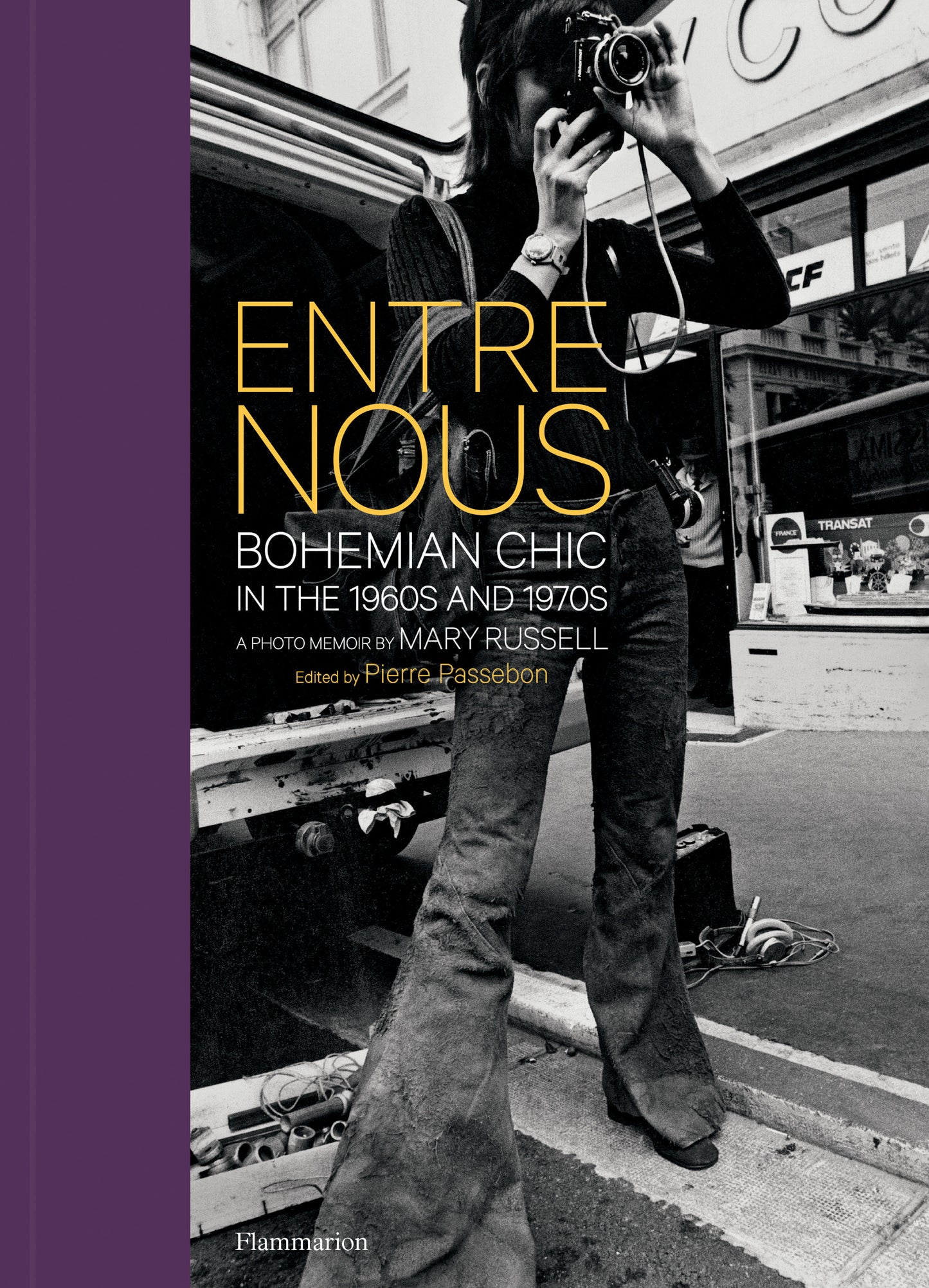 Entre Nous: Bohemian Chic in the 1960s and 1970s - A Photo Memoir by Mary Russell