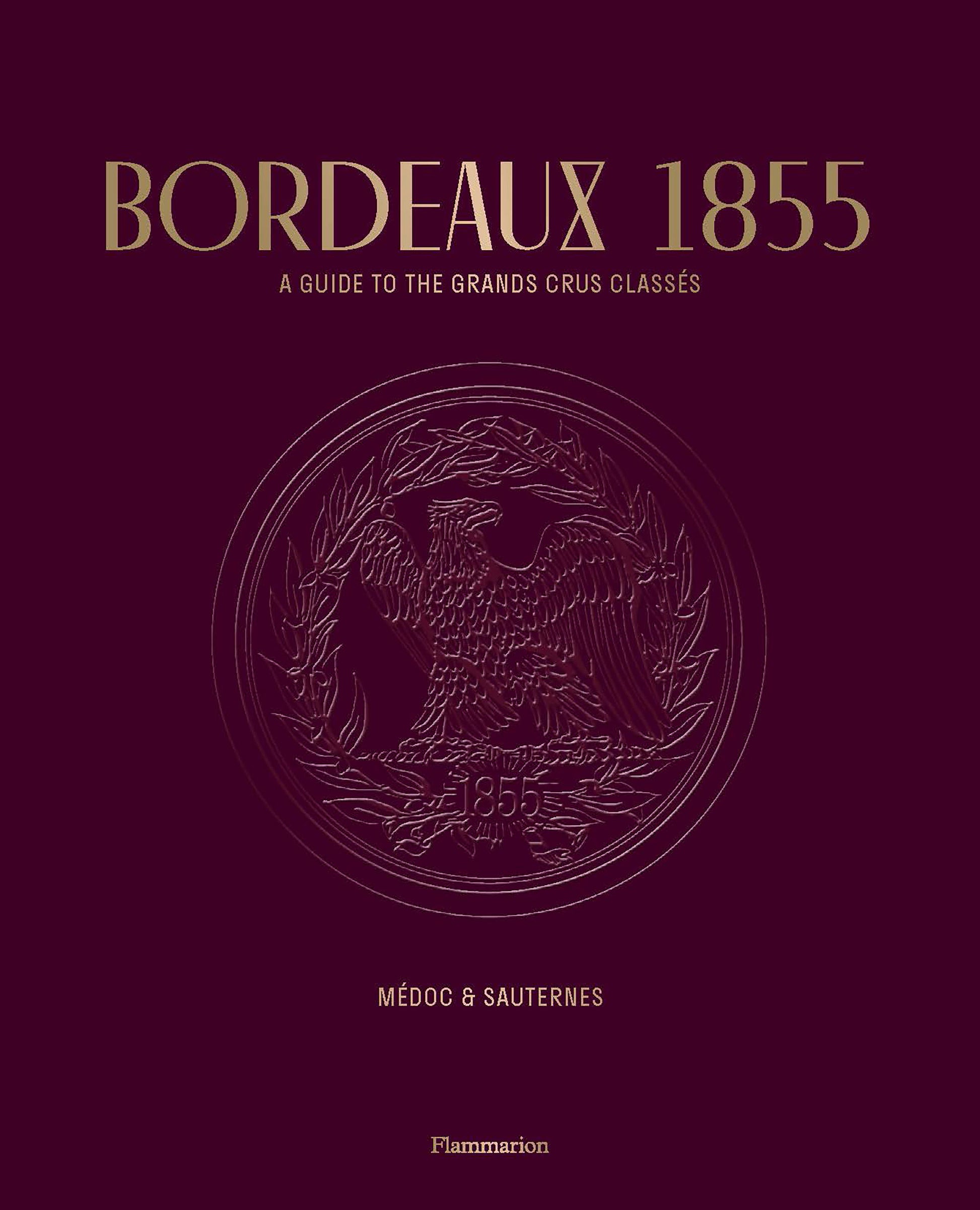 Bordeaux 1855 - A Guide to the Grands Crus Class�s: M�doc & Sauternes