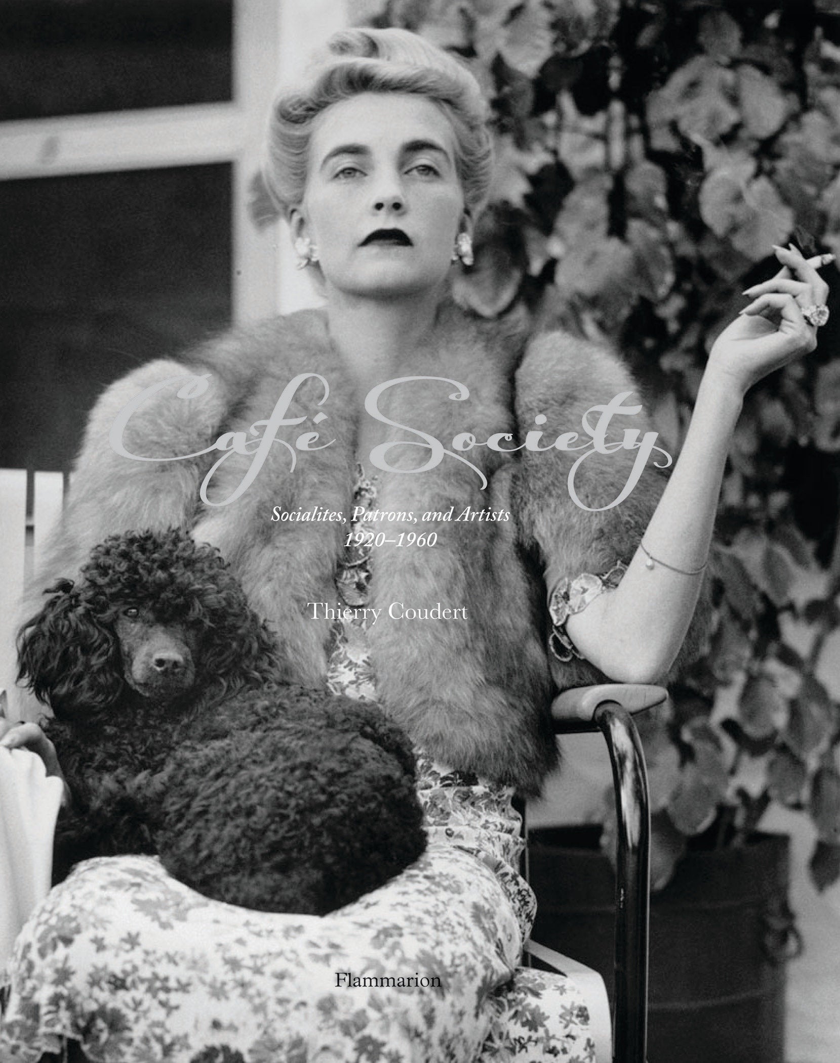 Cafe Society - Socialites, Patrons, and Artists 1920-1960