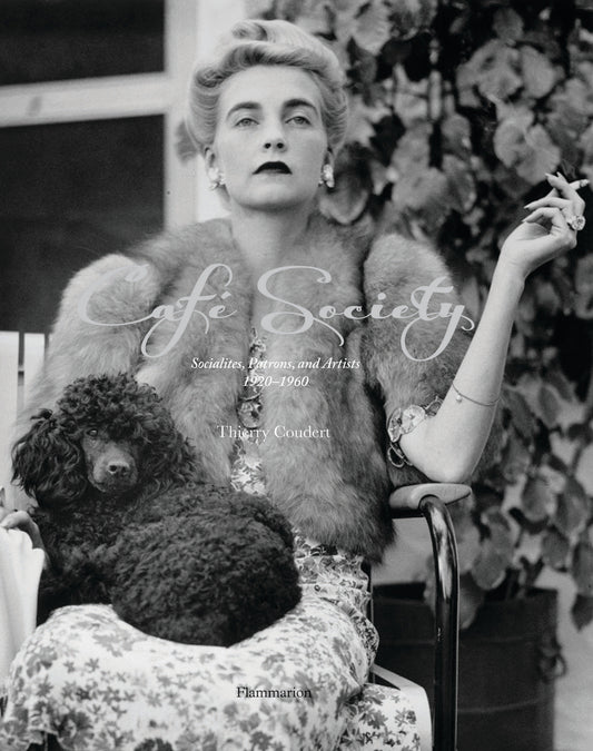 Cafe Society - Socialites, Patrons, and Artists 1920-1960