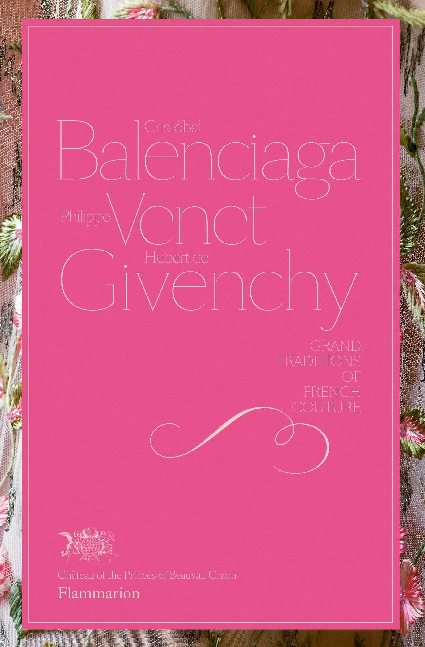 Cristobal Balenciaga, Philippe Venet, Hubert de Givenchy - Grand Traditions in French Couture