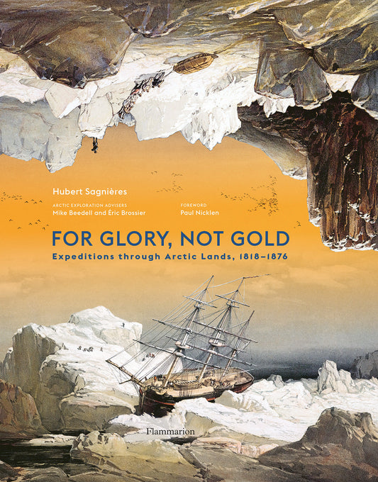 For Glory, Not Gold - Expeditions through Arctic Lands 1818-1876