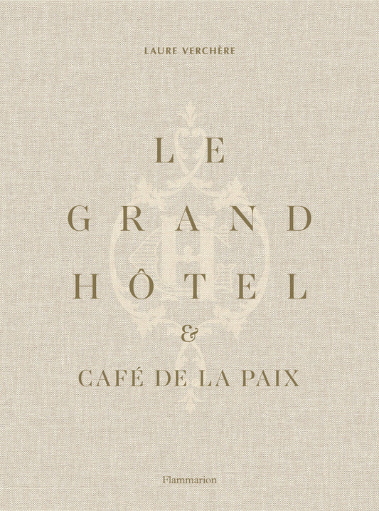 Le Grand H�tel & Caf� de la Paix - French Art de Vivre