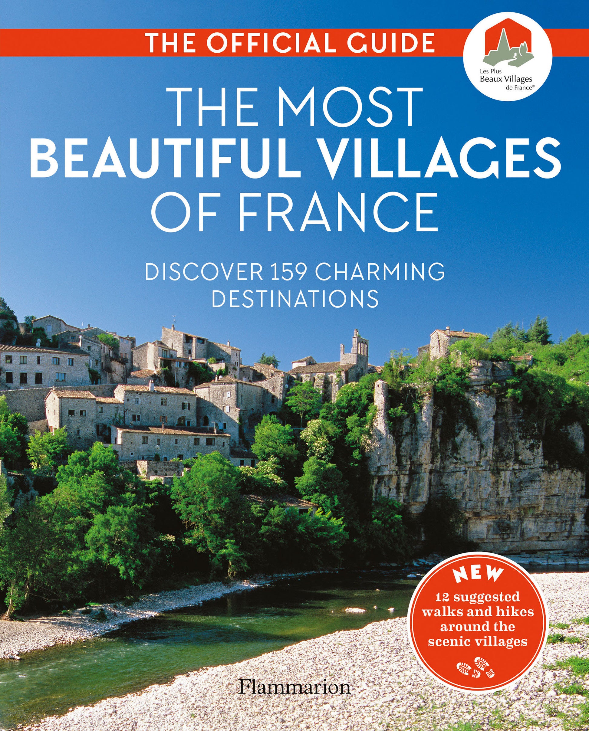 The Most Beautiful Villages of France - The Official Guide: 2020 Edition