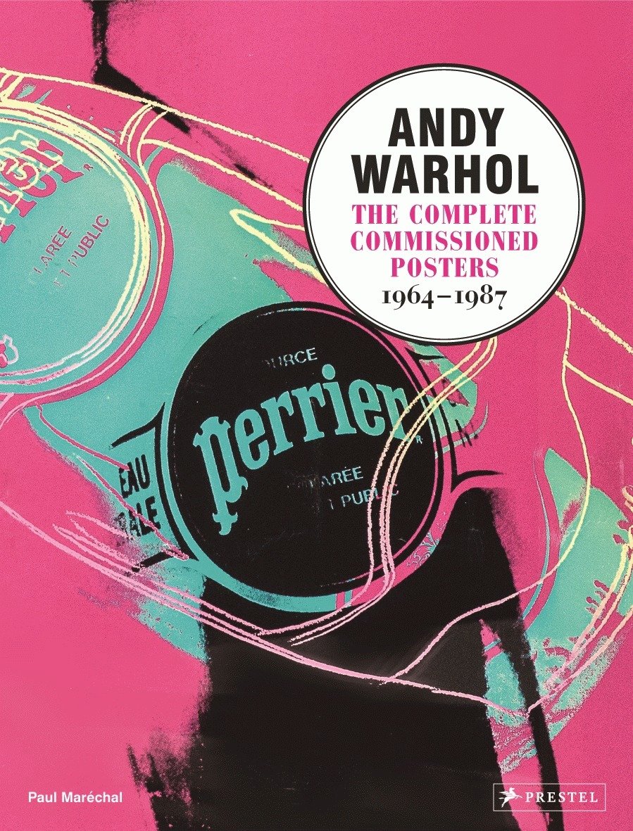 Andy Warhol - The Complete Commissioned Posters, 1964-1987