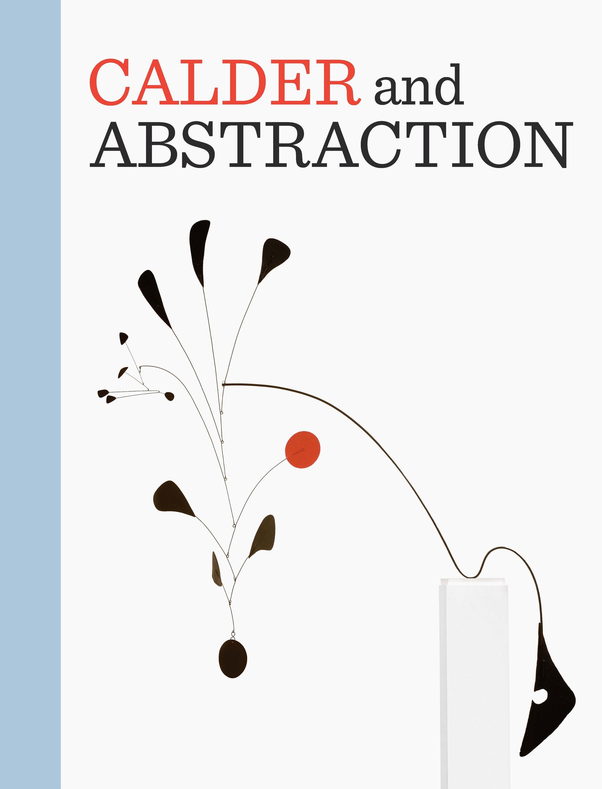 Calder and Abstraction - From Avant-Garde to Iconic