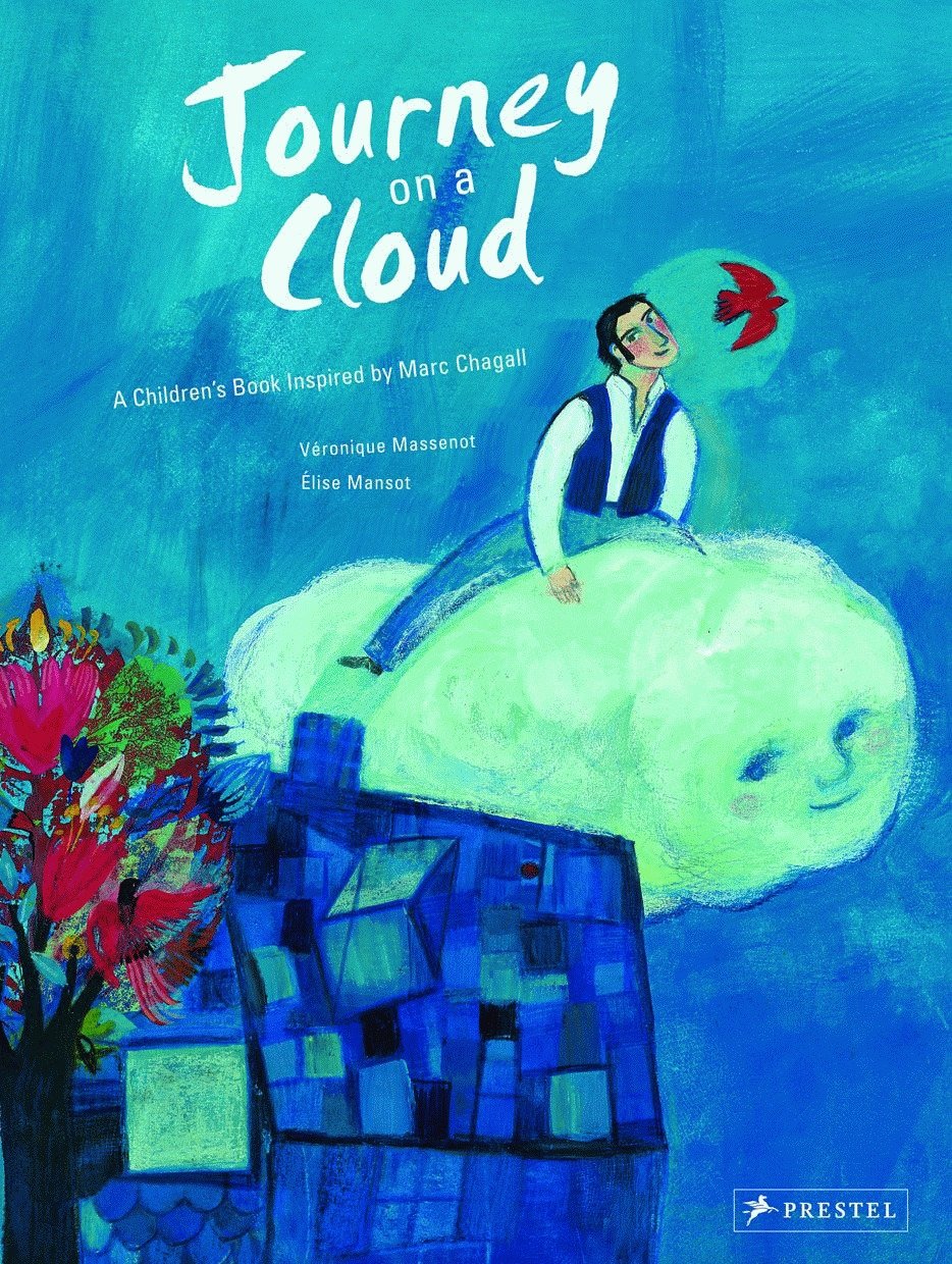 Journey on a Cloud - A Children's Book Inspired by Marc Chagall (Children's Books Inspired by Famous Artworks)