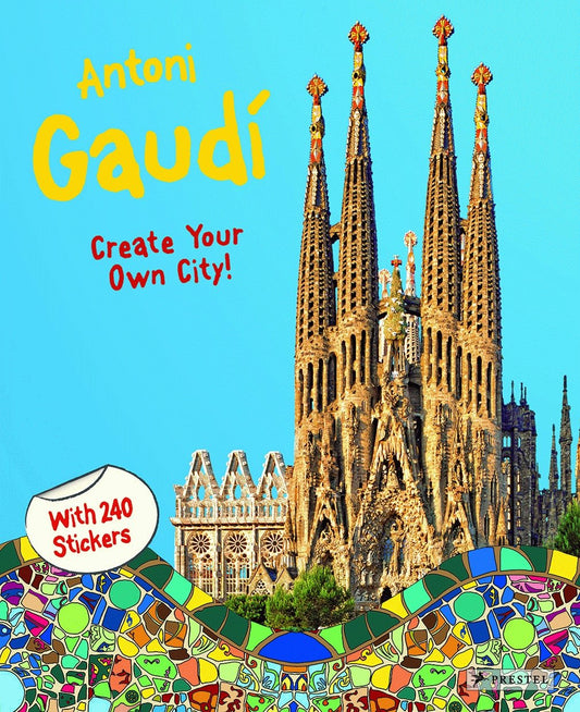 Antoni Gaud� - Create Your Own City Sticker Book