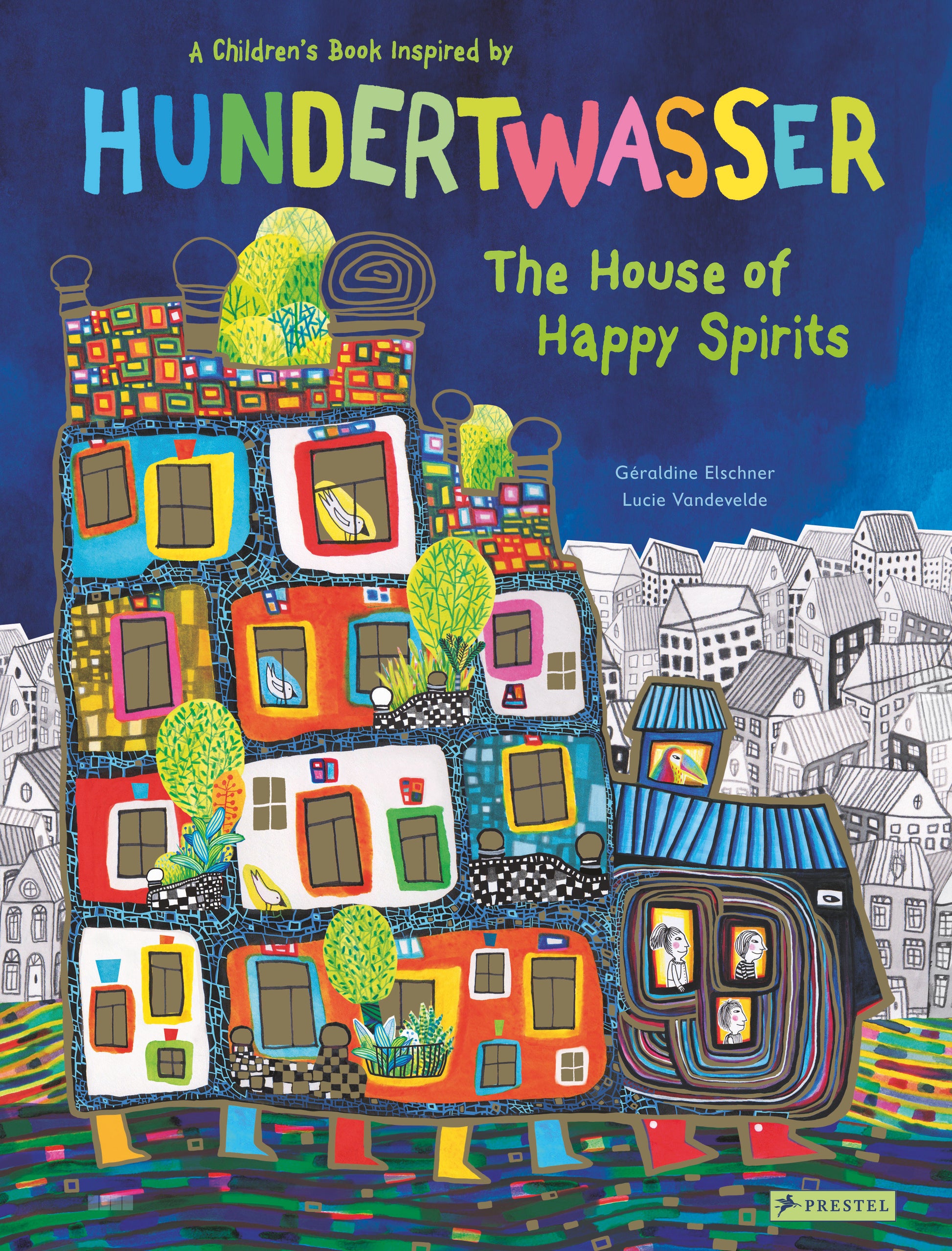 The House of Happy Spirits - A Children�s Book Inspired by Friedensreich Hundertwasser (Children's Books Inspired by Famous Artworks)