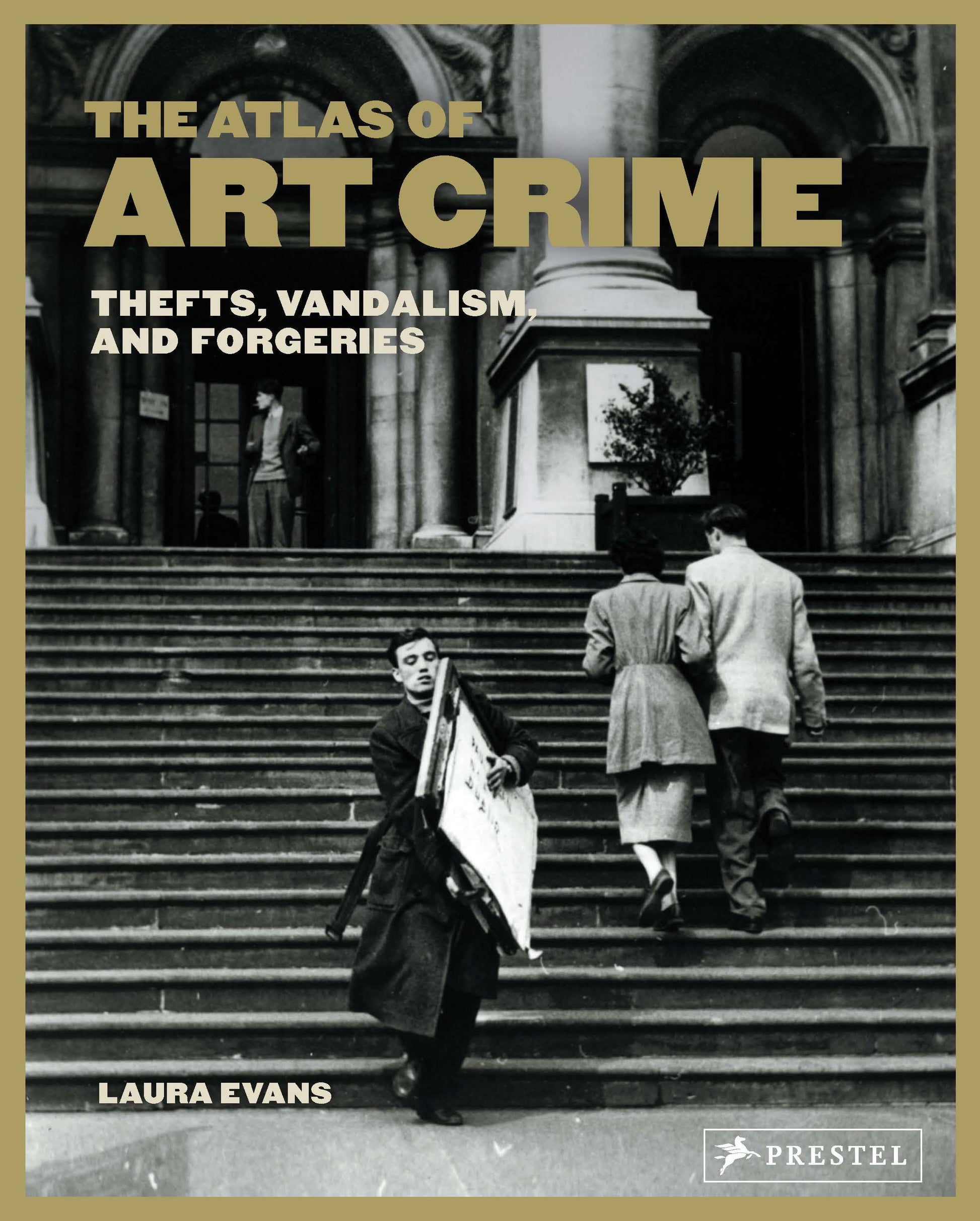 The Atlas of Art Crime - Thefts, Vandalism, and Forgeries