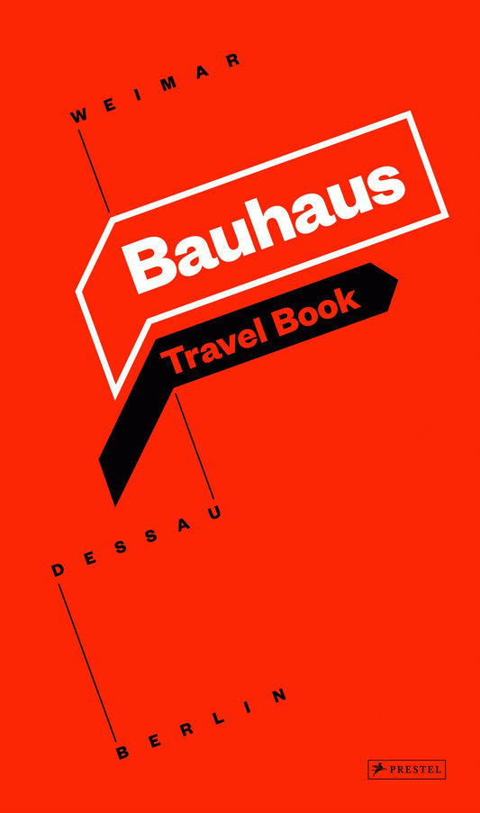 Bauhaus - Travel Book: Weimar Dessau Berlin