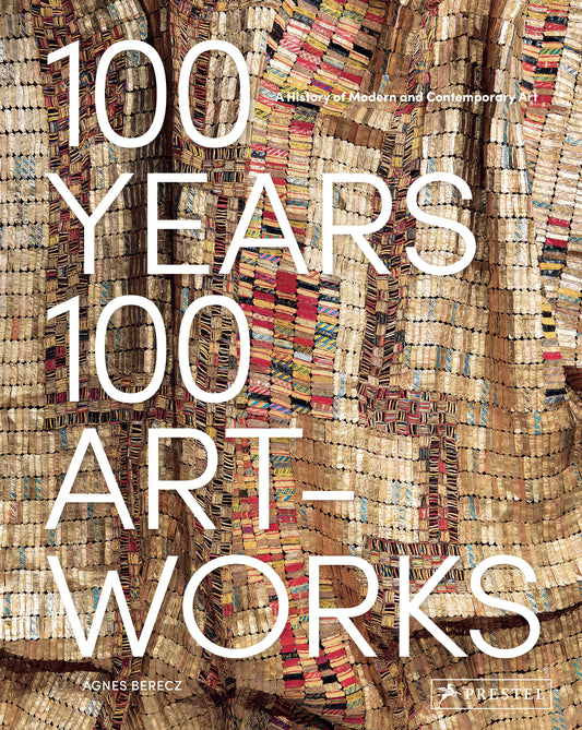 100 Years, 100 Artworks - A History of Modern and Contemporary Art