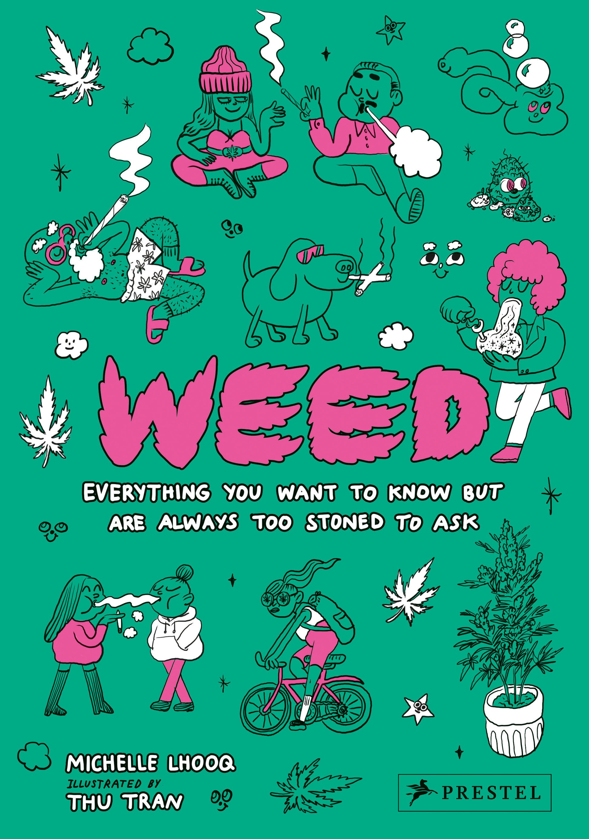 Weed - Everything You Want To Know But Are Always Too Stoned To Ask