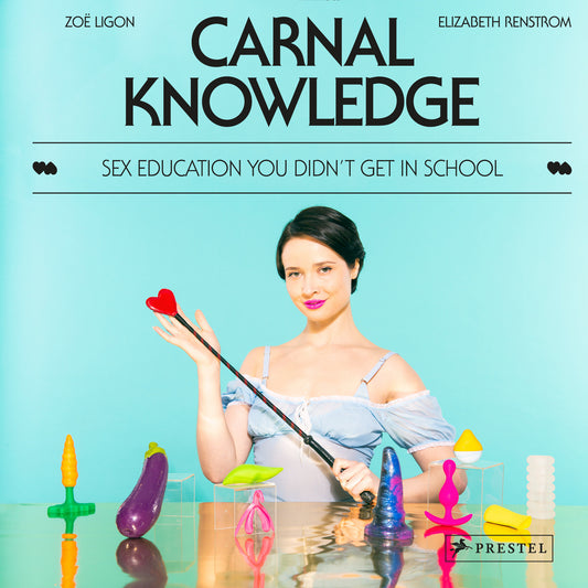 Carnal Knowledge - Sex Education You Didn't Get in School