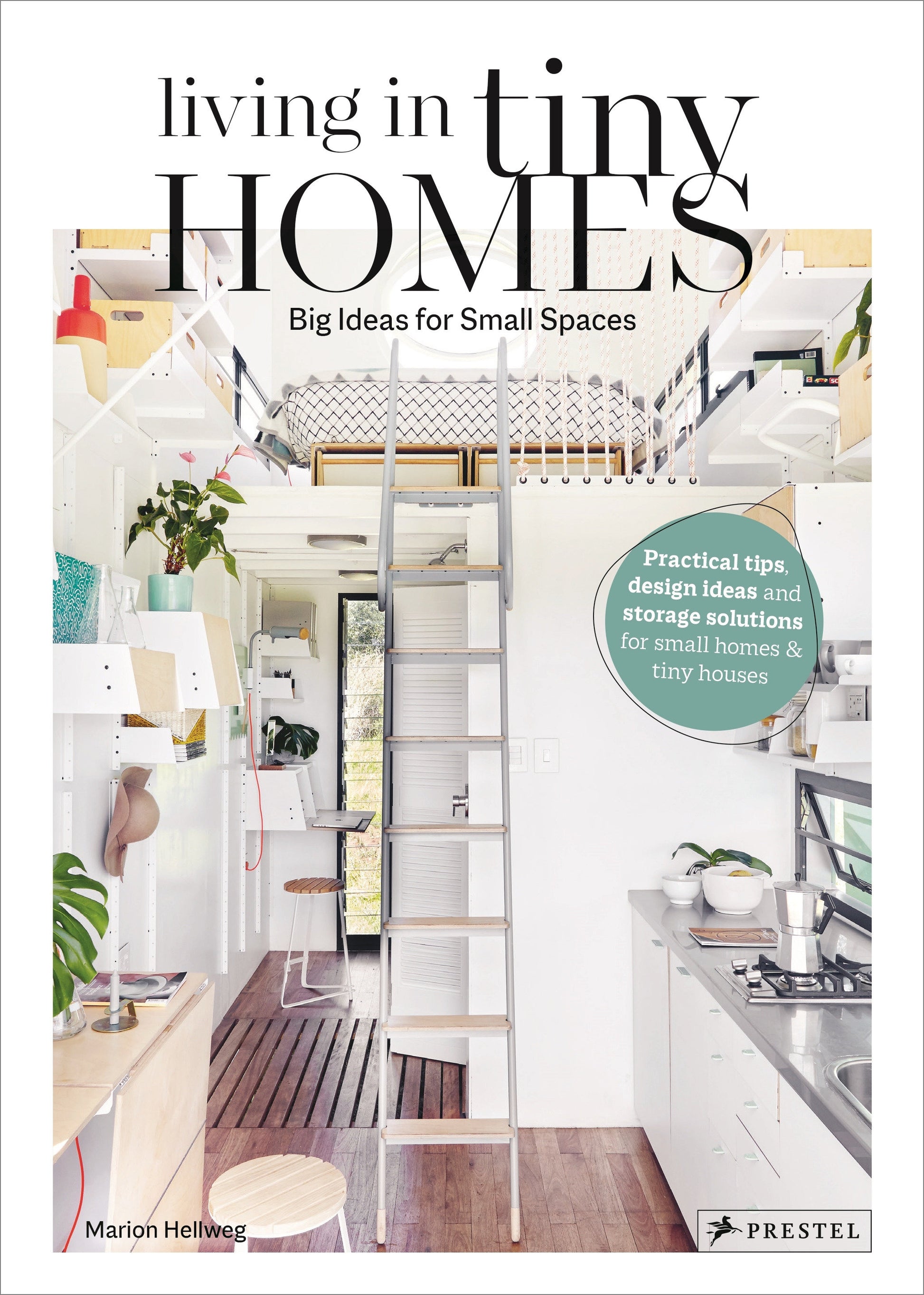 Living in Tiny Homes - Big Ideas for Small Spaces
