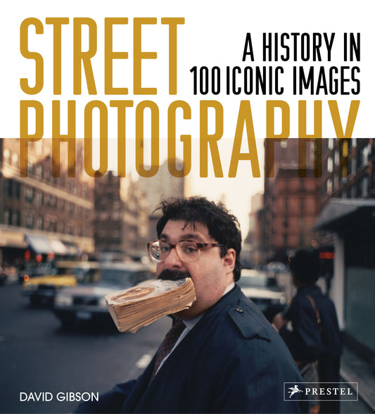 Street Photography - A History in 100 Iconic Photographs