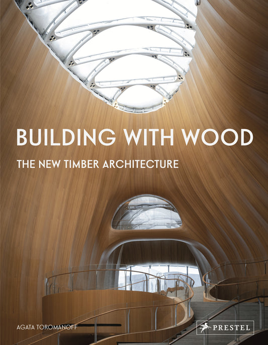 Building With Wood - The New Timber Architecture