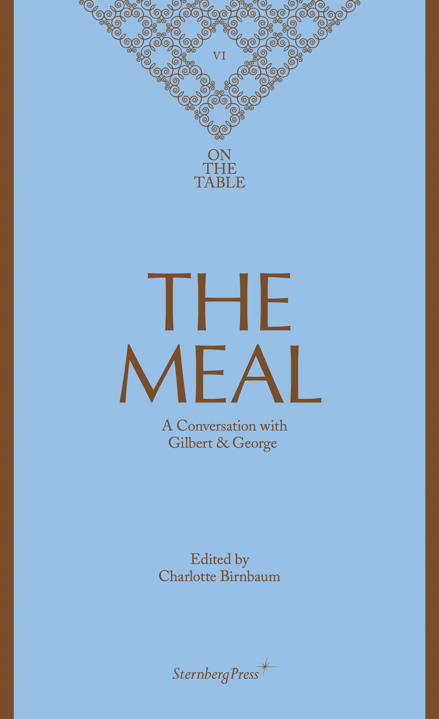 The Meal - A Conversation with Gilbert & George (Sternberg Press / On the Table) (Book:6)