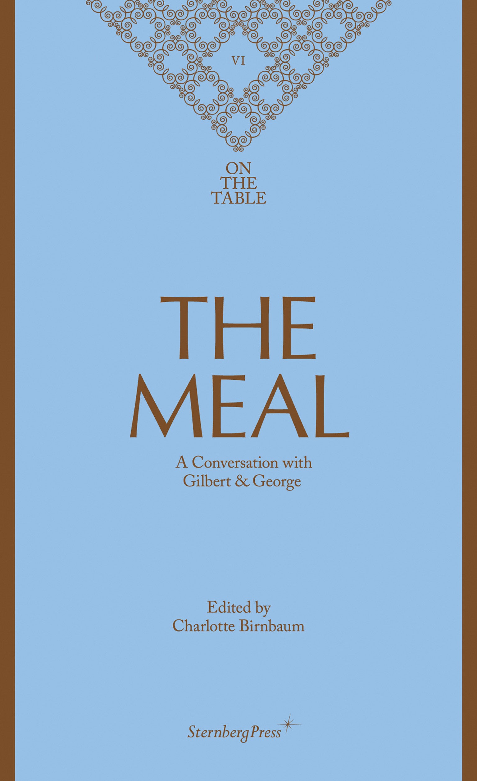 The Meal - A Conversation with Gilbert & George (Sternberg Press / On the Table) (Book:6)