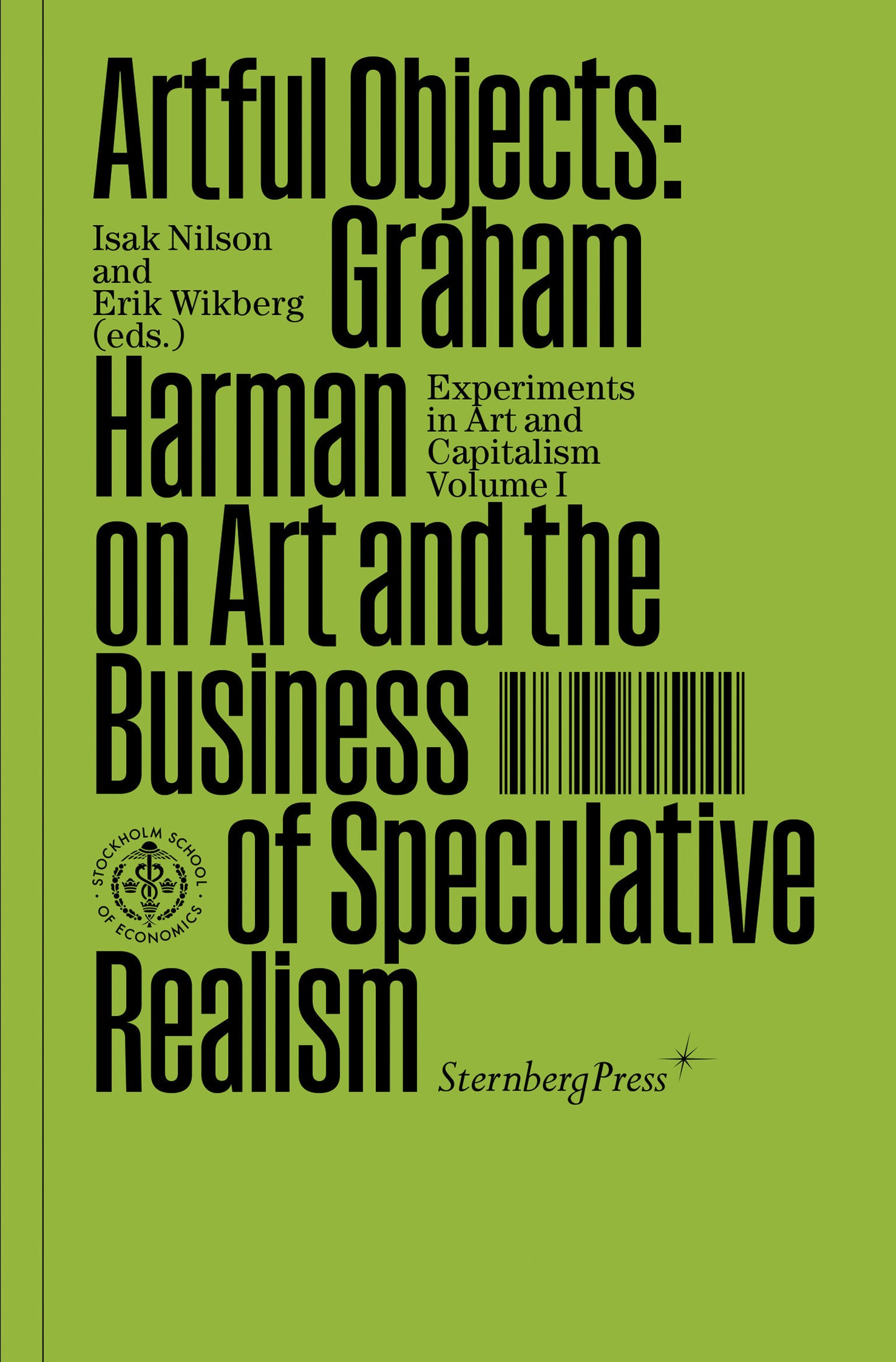 Artful Objects - Graham Harman on Art and the Business of Speculative Realism (Sternberg Press / Experiments in Art and Capitalism)