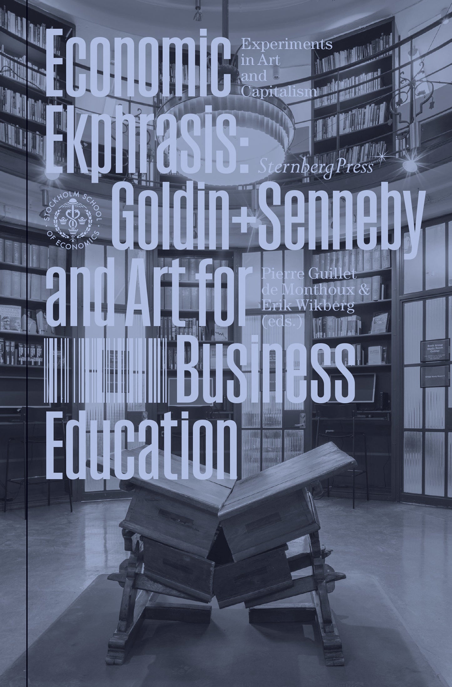 Economic Ekphrasis - Goldin+Senneby and Art for Business Education (Sternberg Press / Experiments in Art and Capitalism)