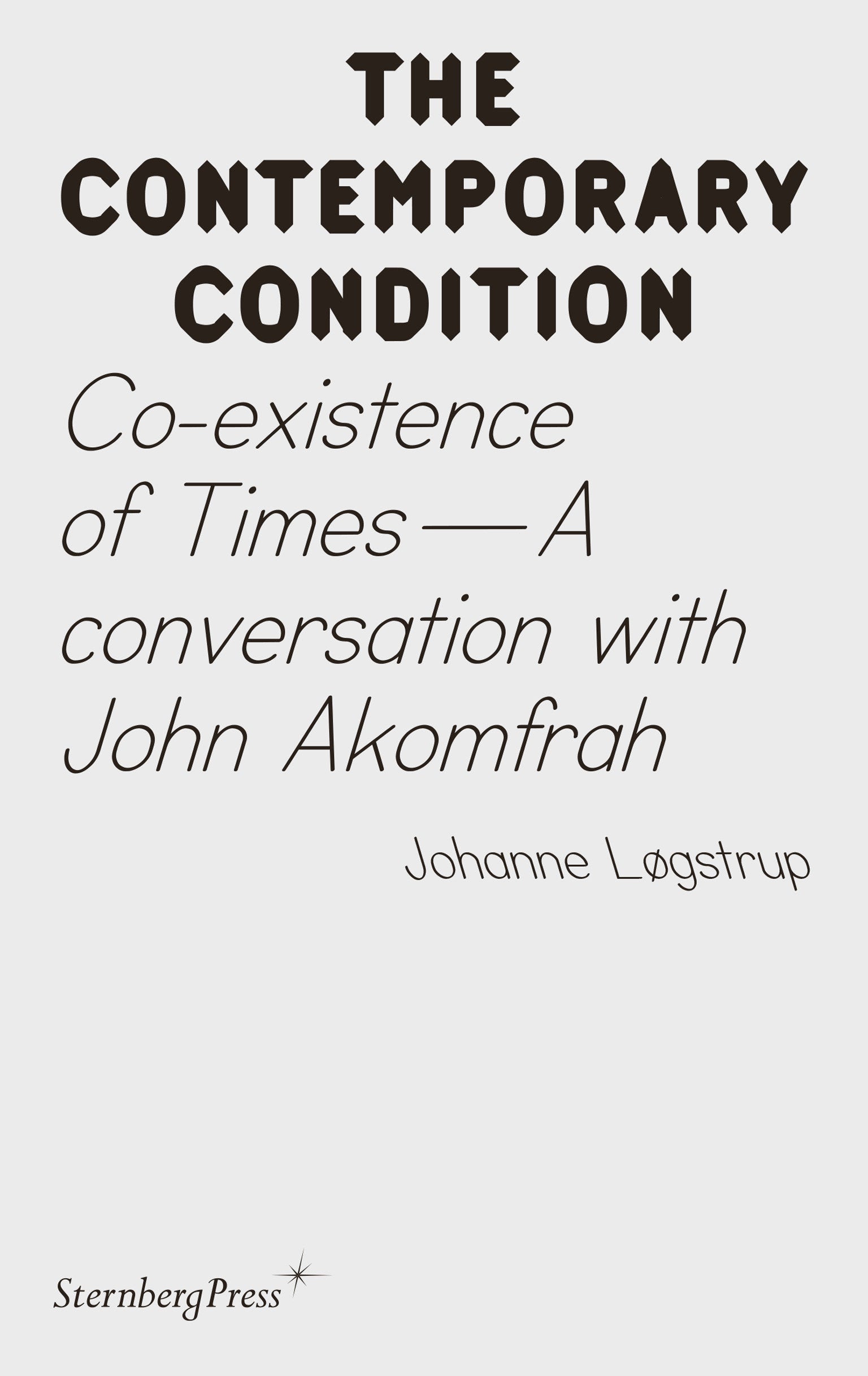 Co-existence of Times - A Conversation with John Akomfrah (Sternberg Press / The Contemporary Condition)