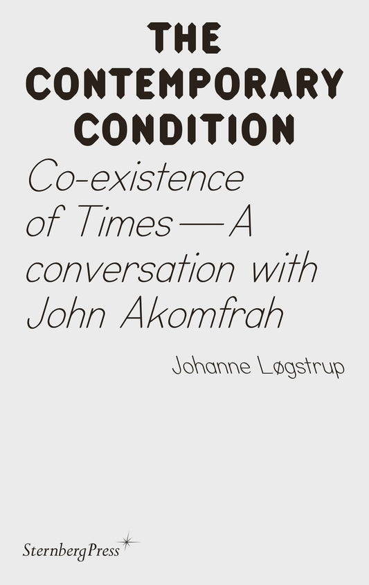 Co-existence of Times - A Conversation with John Akomfrah (Sternberg Press / The Contemporary Condition)