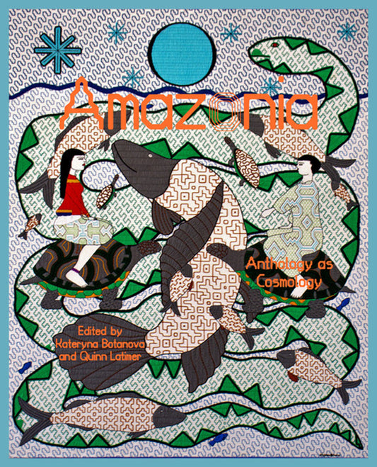 Amazonia - Anthology as Cosmology