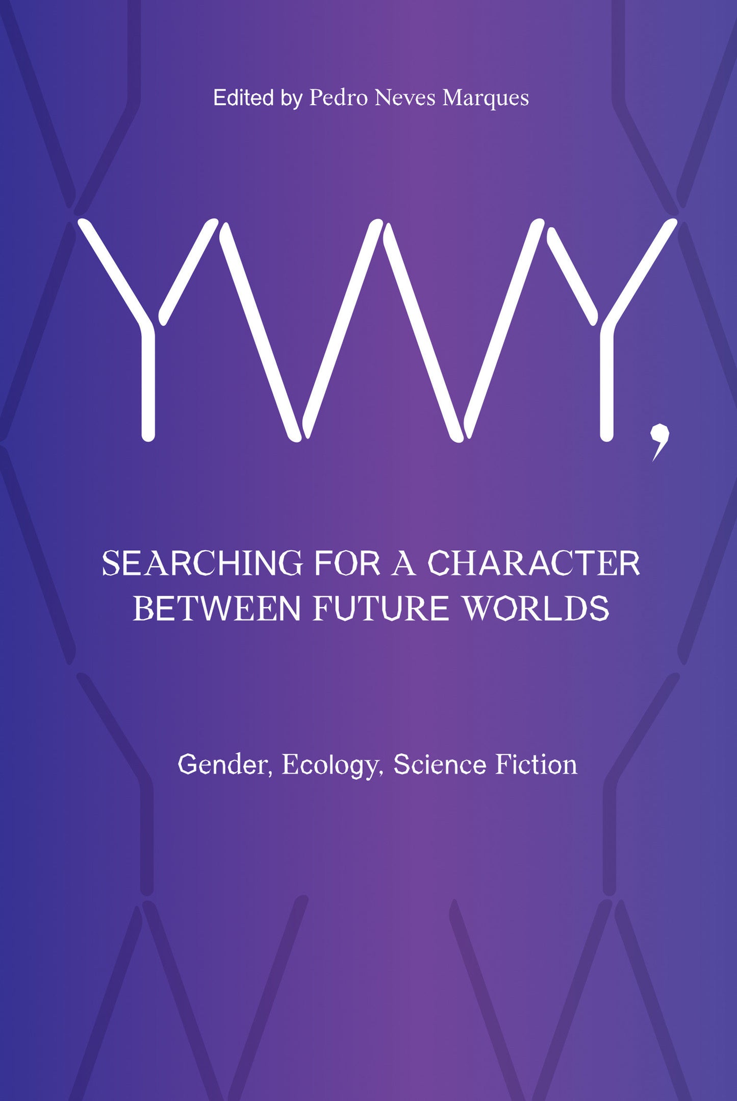 YWY, Searching for a Character between Future Worlds - Gender, Ecology, Science Fiction