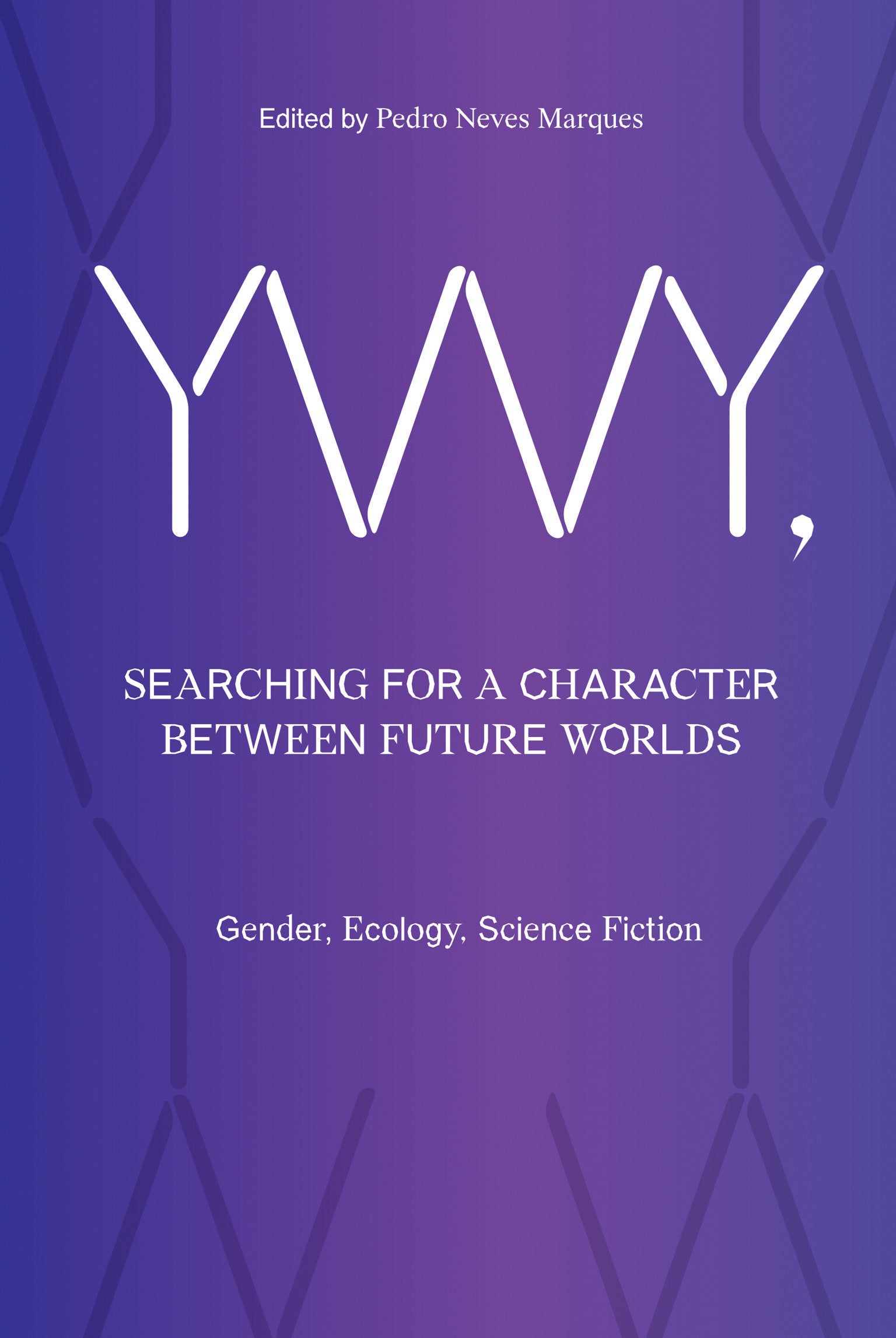 YWY, Searching for a Character between Future Worlds - Gender, Ecology, Science Fiction