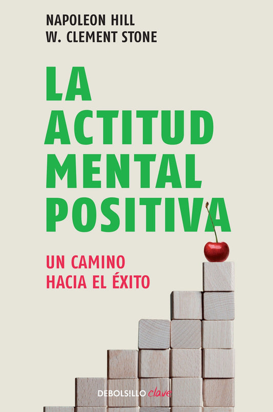 La actitud mental positiva  / Success Through A Positive Mental Attitude