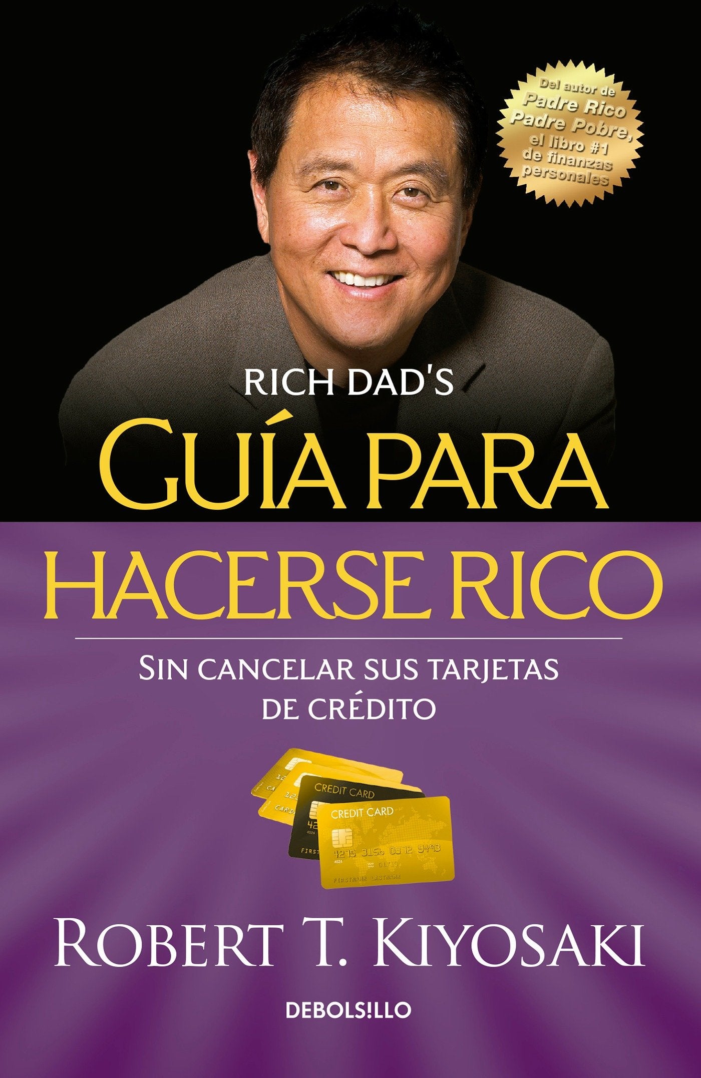 Gu�a para hacerse rico sin cancelar sus tarjetas de cr�dito /  Rich Dad's Guide to Becoming Rich Without Cutting Up Your Credit Cards