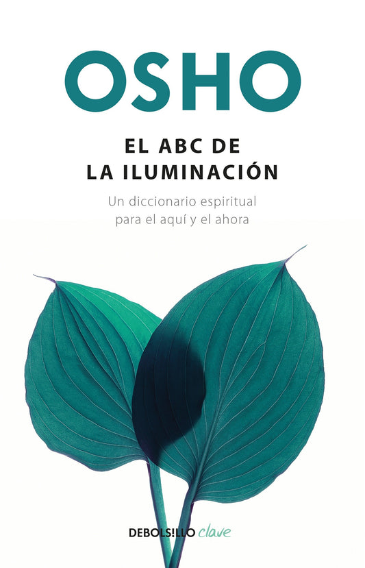 El ABC de la iluminaci�n Un diccionario espiritual para el aqu� y el ahora / An ABC of Enlightenment: A Spiritual Dictionary for the Here and Now - Un diccionario espiritual para el aqu� y el ahora